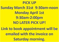 PICK UP INFORMATION CHANGED DUE TO EASTER!