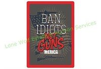 Rivers Edge "Ban Idiots Not Guns"