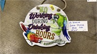 NO WORKING DURING DRINKING HOURS SIGN, 12" X 10"