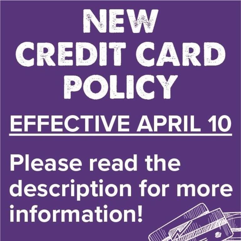 New Credit Card Policy - Effective April 10th