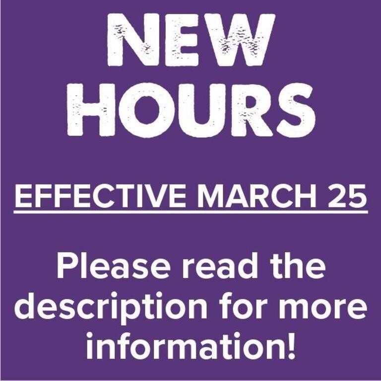 New Hours - Effective March 25th