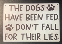 Metal "The Dogs Have Been Fed” Sign
