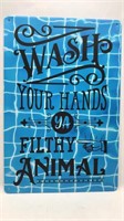 New Metal Sign Bathroom Wash Hands Filthy Animal