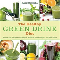 The Healthy Green Drink Diet: Advice and Recipes