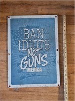 Ban Idiots Metal Sign
