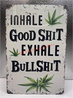 Inhale good shit exhale bullshit  tin sign