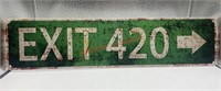 Exit 420 Tin street sign 15.5x3.75in (living