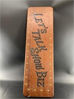 Hand made wood sign "Let's Talk Show Biz" size 36"