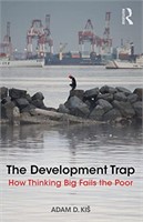 The Development Trap: How Thinking Big Fails the P