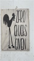 Zero Clucks Given Wooden Sign