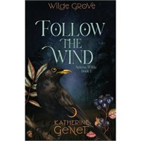 Wilde Grove: Selena Wilde: Follow the Wind