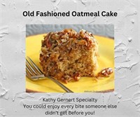 Oatmeal Cake by Terry & Kathy Gernert