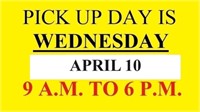PICK UP ON WEDNESDAY APRIL 10 FROM 9 TO 6
