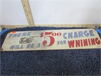 $5 CHARGE FOR WHINING SIGN