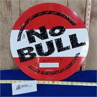 Round Metal No Bull Sign