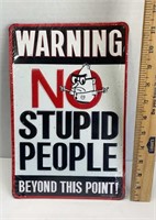 No Stupid People Metal sign