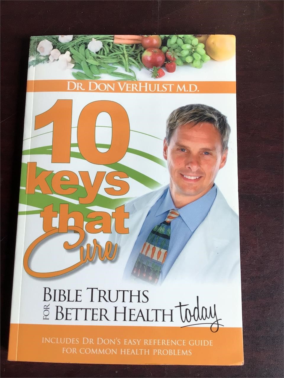 Dr. Don VerHulst MD. 10 Keys that Cure