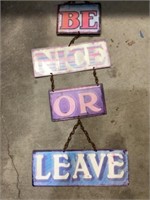 Be nice or leave sign