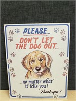Please Don't Let The Dog Out Metal Sign
