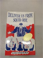 Deliver Us From Squid Roe by Dale Mills Signed