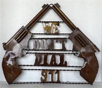 (FJ) Metal "We Don’t Dial 911" Sign