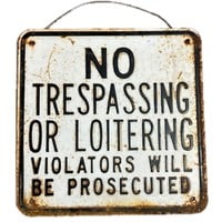 18X18 EMBOSSED NO TRESPASSING OR LOITERING SIGN