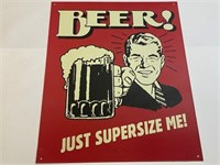 Beer Just Supersize Me Metal Sign