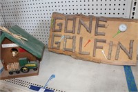 Custom Decorative Bird House and Gone Golfin Sign