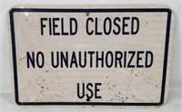 Field Closed No Use Metal Sign