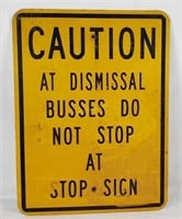 Caution Busses Do Not Stop Metal Sign