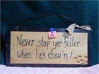 "Never Slap Yer Fella..." Wood Sign 12" W