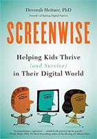Screenwise: Helping Kids Thrive (and Survive) in T