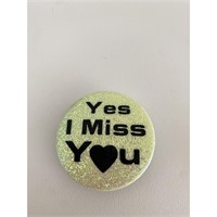 Yes I MIss You vintage pin