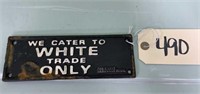 Cast Iron Single Sided We Cater to White Plaque