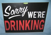 Sorry we are Drinking retro style advertising sign