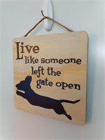 Live Like Someone Left The Gate Open Wood Sign