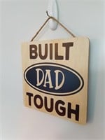 Built Dad Tough Wooden Sign