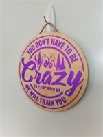 You Don't Have To Be Crazy Wooden Sign