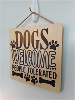 Dogs Welcome - People Tolerated Wooden Sign