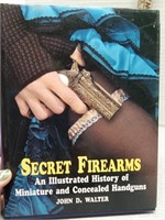 Secret Firearms by: John D. Walter