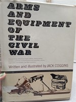 Arms and Equipment of the Civil War by: Jack
