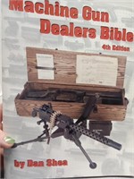 Machine Gun Dealers Bible by: Dan Shea