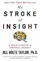 My Stroke of Insight: A Brain Scientist's Personal
