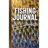 Fishing Journal: Catch 'em and Record 'em