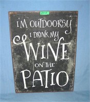 I'm outdoorsy I drink my wine on the Patio all met