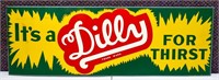 Vntg 12.5x36 metal Dilly For Thirst sign