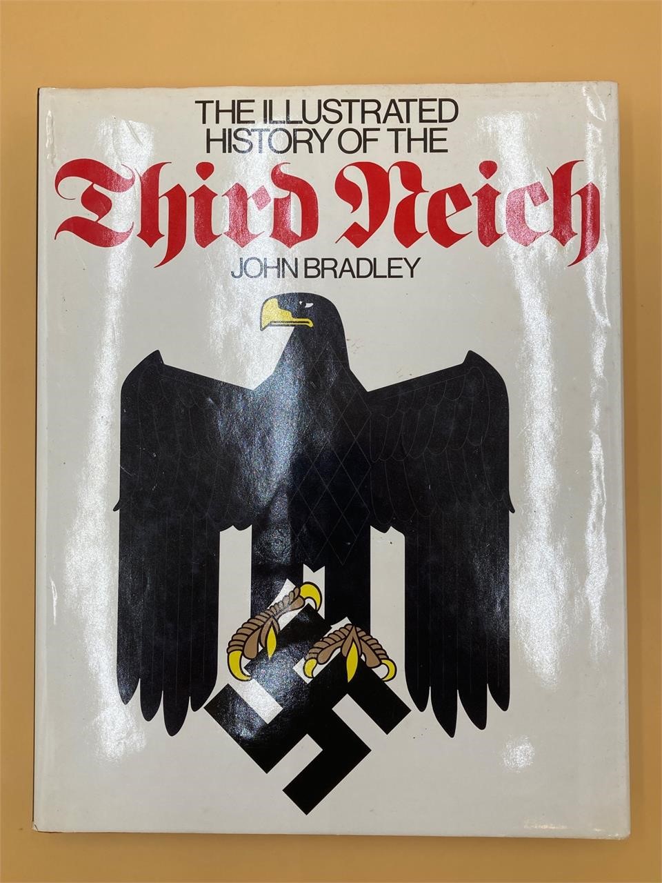 Illustrated History Of The Third Reich Book