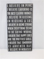 NEW I BELIEVE IN PINK WOODEN SIGN