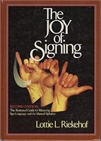 The Joy of Signing: The Illustrated Guide for