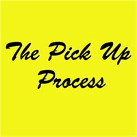 The Pick Up Process